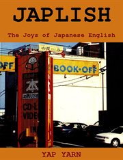 Japlish: the joys of japanese english : The Joys of Japanese English cover image