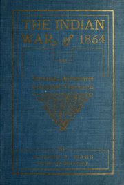 Nebraska, the indian war of 1864; being a fragment of the early history of kansas colorado and wy cover image