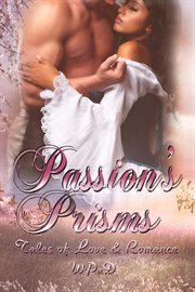Passion's prisms. Tales of Love & Romance cover image