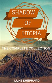 Shadow of utopia: the complete collection cover image