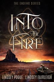 Into the Fire: A Post-Apocalyptic Romance : A Post cover image