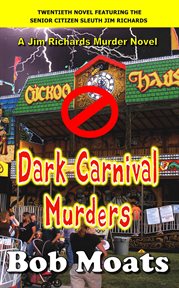 Dark carnival murders : a Jim Richards murder novel cover image