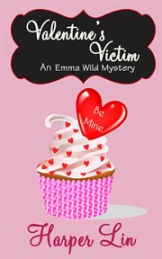 Valentine's Victim : an Emma Wild Mystery cover image