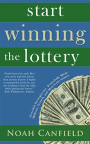 Start winning the lottery - powerful strategies for winning at powerball, mega millions, scratch… cover image
