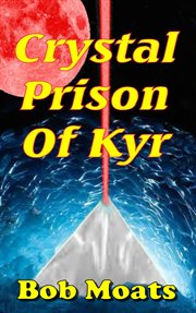 Crystal prison of kyr cover image