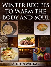 Winter recipes to warm the body and soul cover image