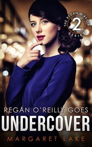 Regan O'Reilly, PI, Goes Undercover cover image