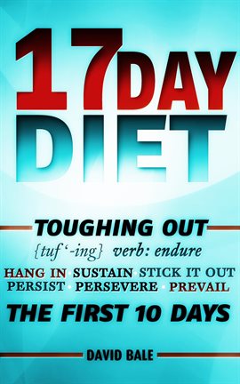 Cover image for 17 Day Diet Toughing Out The First 10 Days