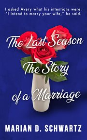 The Last Season, The Story of a Marriage cover image