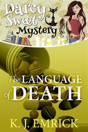 The Language of Death : Darcy Sweet Mystery cover image