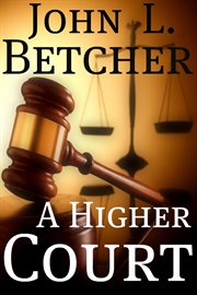 A higher court : one man's search for the truth of God's existence cover image