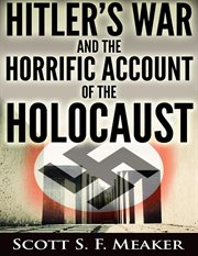 Hitler's War and the Horrific Account of the Holocaust cover image