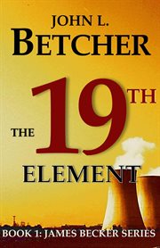 The 19th element : a James Becker thriller cover image