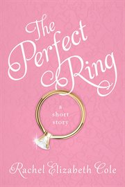 The perfect ring: a short story cover image