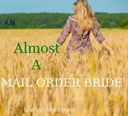 Almost a Mail Order Bride cover image