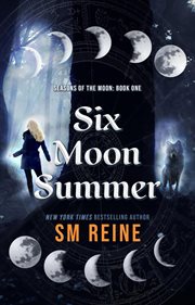 Six Moon Summer : Seasons of the Moon, #1 cover image