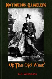 Notorious gamblers of the old west cover image