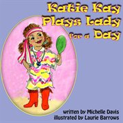 Katie Kay plays lady for a day cover image