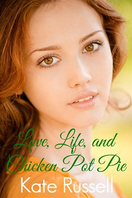 Cover image for Life, Love and Chicken Pot Pie