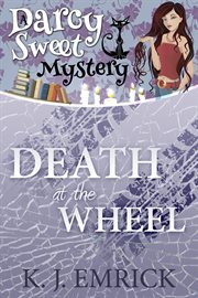Death at the Wheel : Darcy Sweet Mystery cover image