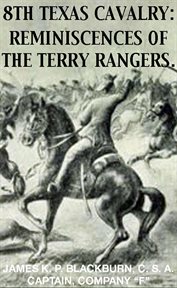 8th texas rangers cavalry: reminisces of the terry rangers cover image