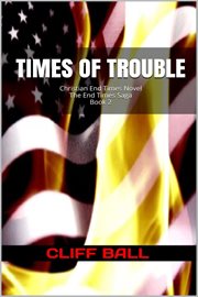 Times of trouble: christian end times novel cover image