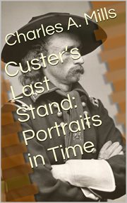 Custer's last stand: portraits in time cover image