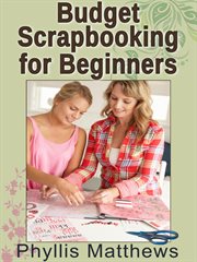 Budget scrapbooking for beginners cover image