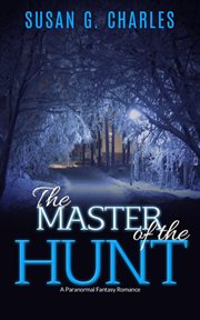 The master of the hunt, the forever ride: a paranormal fantasy romance cover image