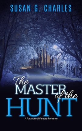 Cover image for The Master of the Hunt, The Forever Ride: A Paranormal Fantasy Romance