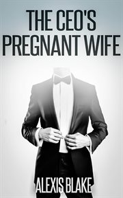 The CEO's Pregnant Wife cover image