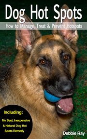 Dog hot spots - how to manage, treat & prevent hot spots in dogs cover image