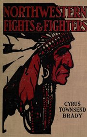 Northwestern indian fights and fighters: chief joseph and the nez perce war & captain jack and th. Chief Joseph and the Nez Perce War & Captain Jack and the Modoc War cover image