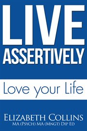 Live assertively love your life cover image