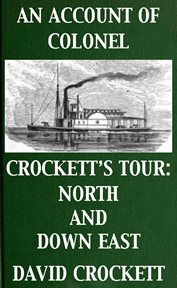 An account of colonel crockett's tour: north and down east cover image