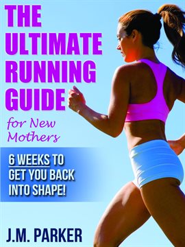 Cover image for The Ultimate Running Guide for New Mothers