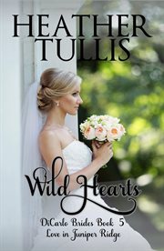 Wild hearts : a DiCarlo brides novel cover image