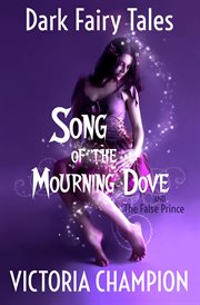 Song of the mourning dove: dark fairy tales cover image