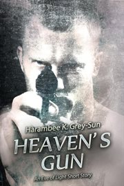 Heaven's gun: an eve of light short story cover image