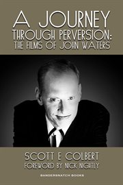 A journey through perversion: the films of john waters cover image