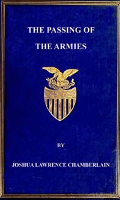 The passing of the armies : an account of the final campaign of the Army of the Potomac, based upon personal reminiscences of the Fifth Army Corps cover image