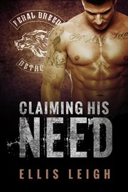 Claiming His Need : Feral Breed Motorcycle Club cover image
