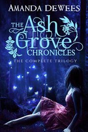 The ash grove chronicles: the complete trilogy cover image