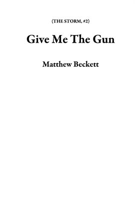 Cover image for Give Me The Gun