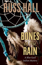 Bones of the rain : a blue-eyed Indian mystery cover image