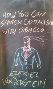 How You Can Smash Capitalism With Tobacco : How You Can Smash Capitalism cover image