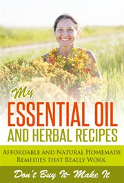 My Essential Oil and Herbal Recipes cover image