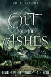Out of the Ashes: A Post-Apocalyptic Romance : A Post cover image