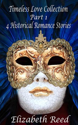 Cover image for Timeless Love Collection Part 1: 4 Historical Romance Stories