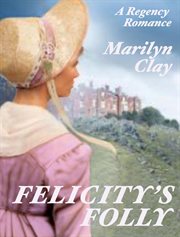 Felicity's folly - a regency romance cover image